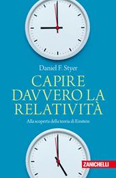 Capire davvero la relatività. Alla scoperta della teoria di Einstein