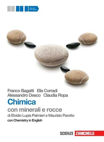 Chimica. Con minerali e rocce. Con Chemistry in english. Con espansione online - Franco Bagatti, Elis Corradi, Alessandro Desco - Libro Zanichelli 2012 | Libraccio.it