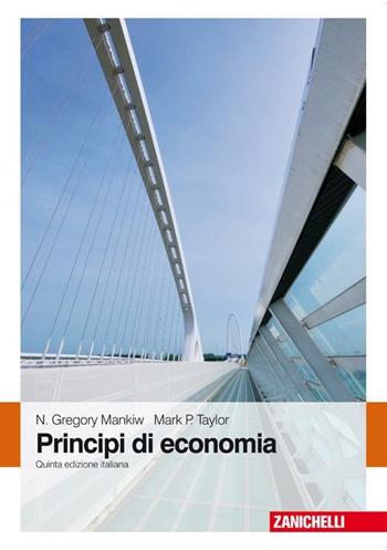 Principi di economia - N. Gregory Mankiw, Mark P. Taylor - Libro Zanichelli 2012 | Libraccio.it