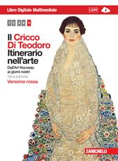 Il Cricco di Teodoro. Itinerario nell'arte. Ediz. rossa. Con espansione online. Vol. 5: Dall'Art Noveau ai giorni nostri