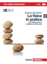 La fisica in pratica. Multimediale. Con e-book. Con espansione online. Vol. 2: Termodinamica, onde, elettromagnetismocon 2000 esercizi e problemi di riferimento - Stefania Mandolini - Libro Zanichelli 2013 | Libraccio.it