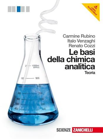 Le basi della chimica analitica. Teoria. Con espansione online - Carmine Rubino, Italo Venzaghi, Renato Cozzi - Libro Zanichelli 2012 | Libraccio.it