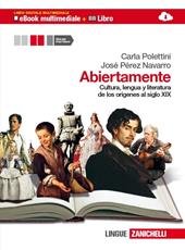 Abiertamente. Per le Scuole superiori. Ediz. bilingue. Con espansione online. Vol. 1: Cultura, lengua y literatura de los origines al siglo XIX