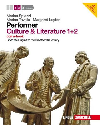 Performer. Culture & literature. Vol. 1-2. From the Origins to the Nineteenth Century. Con 2 DVD-ROM. - Marina Spiazzi, Marina Tavella, Margaret Layton - Libro Zanichelli 2012 | Libraccio.it