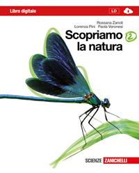 Scopriamo la natura. Per la Scuola media. Vol. 2 - Rossana Zanoli, Lorenza Pini, Paola Veronesi - Libro Zanichelli 2012 | Libraccio.it