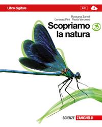 Scopriamo la natura. Per la Scuola media. Vol. 3 - Rossana Zanoli, Lorenza Pini, Paola Veronesi - Libro Zanichelli 2012 | Libraccio.it