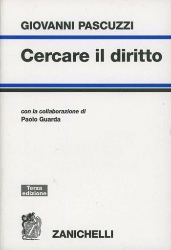 Cercare il diritto - Giovanni Pascuzzi - Libro Zanichelli 2011 | Libraccio.it