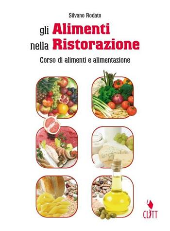 GLI ALIMENTI NELLA RISTORAZIONE (EBOOK SCUOLABOOK) - RODATO SILVANO | Libraccio.it