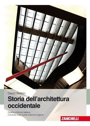 Storia dell'architettura occidentale - David Watkin - Libro Zanichelli 2012 | Libraccio.it