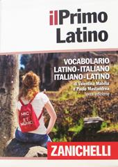 Il primo latino. Vocabolario latino-italiano, italiano-latino. Con Contenuto digitale (fornito elettronicamente)