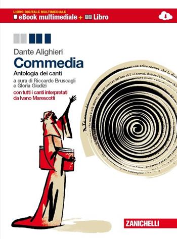 Commedia. Antologia dei canti. Per le Scuole superiori. - Dante Alighieri - Libro Zanichelli 2013 | Libraccio.it