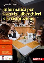 Informatica per i servizi alberghieri e la ristorazione. Con ebook. Con espansione online