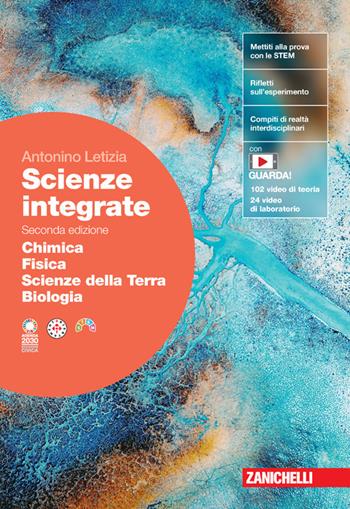 Scienze integrate. Chimica, Fisica, Scienze della Terra, Biologia. Per le Scuole superiori. - Antonino Letizia - Libro Zanichelli 2024 | Libraccio.it