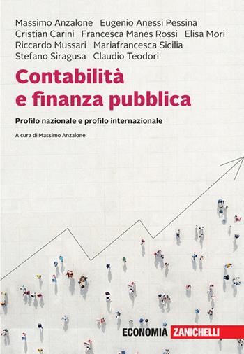 Contabilità e finanza pubblica. Profilo nazionale e profilo internazionale. Con e-book - Massimo Anzalone, Eugenio Anessi Pessina, Cristian Carini - Libro Zanichelli 2023 | Libraccio.it