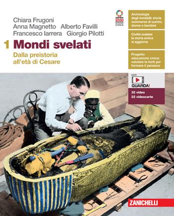 Mondi svelati. Con Atlante. Per le Scuole superiori. (fornito elettronicamente). Vol. 1: Dalla preistoria all'età di Cesare - Chiara Frugoni, Anna Magnetto, Alberto Favilli - Libro Zanichelli 2023 | Libraccio.it