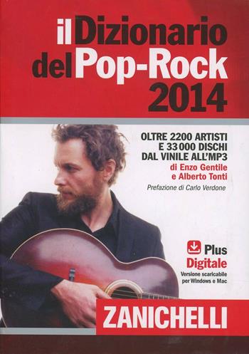 Il Dizionario del Pop-Rock 2014. Con aggiornamento online - Enzo Gentile, Alberto Tonti - Libro Zanichelli 2013 | Libraccio.it