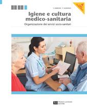 Igiene e cultura medico-sanitaria. Organizzazione dei servizi socio-sanitari. Con espansione online
