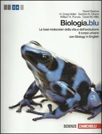 Biologia.blu. Le basi molecolari della vita e dell'evoluzione-Corpo umano. Per le Scuole superiori. - David Sadava, H. Craig Heller, Gordon H. Orians - Libro Zanichelli 2012 | Libraccio.it