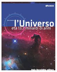 L'universo. Età 13,7 miliardi di anni. Per le scuole superiori. - Tano Cavattoni - Libro Bovolenta 2010 | Libraccio.it