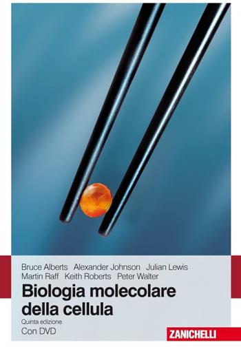 Biologia molecolare della cellula  - Libro Zanichelli 2009 | Libraccio.it