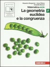 Matematica.verde. Vol. F. Verde: La geometria euclidea e la congruenza. Con espansione online - Massimo Bergamini, Anna Trifone, Graziella Barozzi - Libro Zanichelli 2010 | Libraccio.it