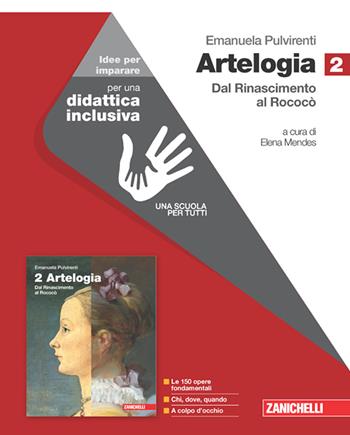 Artelogia. versione arancione. Idee per imparare. Per le Scuole superiori. Vol. 2: Dal Rinascimento al rococò - Emanuela Pulvirenti - Libro Zanichelli 2021 | Libraccio.it