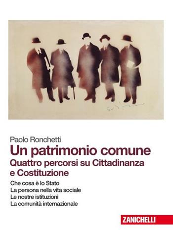 Un patrimonio comune. Quattro percorsi su cittadinanza e Costituzione. Con espansione online - Paolo Ronchetti - Libro Zanichelli 2009 | Libraccio.it