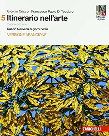 Itinerario nell'arte. Con e-book: Museo digitale. Vol. 5: Dall'art Nouveau ai giorni nostri - Giorgio Cricco, Francesco Paolo Di Teodoro - Libro Zanichelli 2018 | Libraccio.it