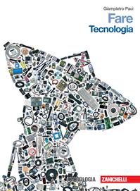 Fare. Tecnologia-Disegno e laboratorio. - Giampietro Paci - Libro Zanichelli 2008 | Libraccio.it