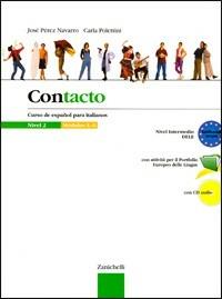 Contacto. Curso de español para italianos. Con CD Audio. Vol. 2 - José Pérez Navarro, Carla Polettini - Libro Zanichelli 2003 | Libraccio.it