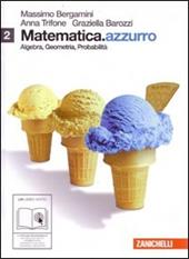 Matematica.azzurro. Con e-book. Con espansione online. Vol. 2: Algebra, geometria, probabilità.