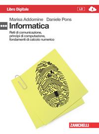Informatica. Calcolo numerico, principi di computazione e reti. Con e-book - Marisa Addomine, Daniele Pons - Libro Zanichelli 2014 | Libraccio.it