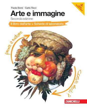 Arte e immagine. Il libro dell'arte. Con Schede laboratorio. Con espansione online - Paola Bersi, Carlo Ricci - Libro Zanichelli 2012 | Libraccio.it