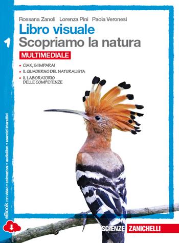 Libro visuale scopriamo la natura. Con espansione online - Rossana Zanoli, Lorenza Pini, Paola Veronesi - Libro Zanichelli 2014 | Libraccio.it