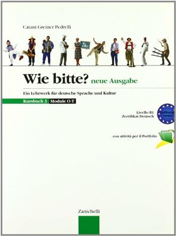 Wie Bitte? Kursbuch. Vol. 3 - Cesarina Catani, Herbert Greiner, Elena Pedrelli - Libro Zanichelli 2003 | Libraccio.it