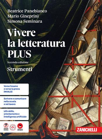 Vivere la letteratura Plus. Strumenti. Per le Scuole superiori - Beatrice Panebianco, Mario Gineprini, Simona Seminara - Libro Zanichelli 2026 | Libraccio.it