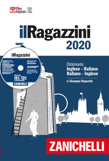 Il Ragazzini 2020. Dizionario inglese-italiano, italiano-inglese. Plus digitale. Con app. Con DVD-ROM. per download - Giuseppe Ragazzini - Libro Zanichelli 2019, I grandi dizionari | Libraccio.it