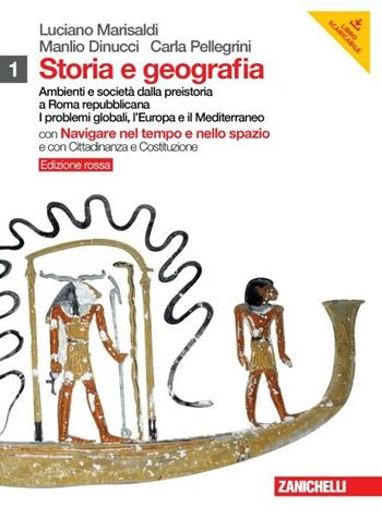 Storia e geografia. Ediz. rossa. Con inserto cittadinanza. Con DVD-ROM. Vol. 1: Ambienti e società dalla preistoria a roma repubblicana. - Luciano Marisaldi, Manlio Dinucci, Carla Pellegrini - Libro Zanichelli 2012 | Libraccio.it