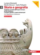 Storia e geografia. Ediz. rossa. Con inserto cittadinanza. Con DVD-ROM. Con espansione online. Vol. 2: Ambienti e società dall'Impero romano all'Alto Medioevo I problemi globali e i paesi extraeuropei.