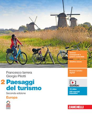 Paesaggi del turismo. Con Contenuto digitale (fornito elettronicamente). Vol. 2: Europa - Francesco Iarrera, Giorgio Pilotti - Libro Zanichelli 2022 | Libraccio.it