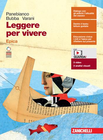 Leggere per vivere. Epica. Con e-book. Con espansione online - Beatrice Panebianco, Varani, Caterina Bubba - Libro Zanichelli 2022 | Libraccio.it