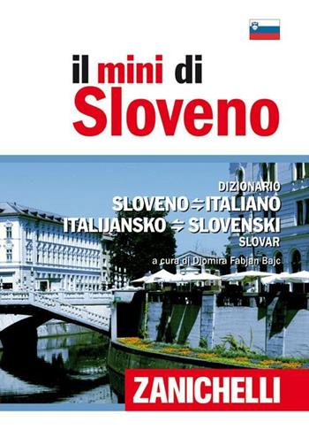 Il mini di sloveno. Dizionario sloveno-italiano, italiano-sloveno  - Libro Zanichelli 2011, I Mini Zanichelli | Libraccio.it