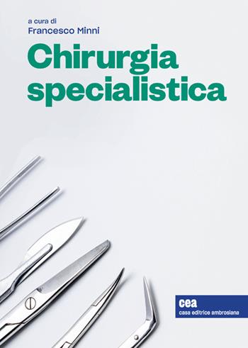 Chirurgia specialistica. - Francesco Minni - Libro CEA 2022 | Libraccio.it