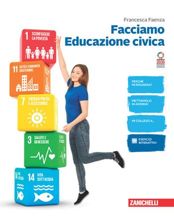 Facciamo educazione civica. Con e-book. Con espansione online - Francesca Faenza - Libro Zanichelli 2021 | Libraccio.it