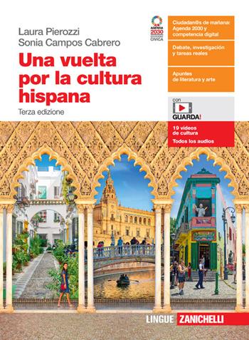 Una vuelta por la cultura hispana. Per le Scuole superiori. - Laura Pierozzi, Sonia Campos Cabrero - Libro Zanichelli 2021 | Libraccio.it