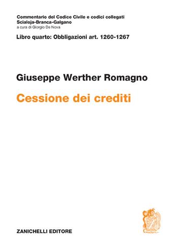 ART. 1260-1267. Cessione dei crediti - Giuseppe Werther Romagno - Libro Zanichelli, Commentario del codice civile | Libraccio.it