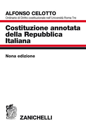Costituzione annotata della Repubblica italiana - Alfonso Celotto - Libro Zanichelli 2018 | Libraccio.it