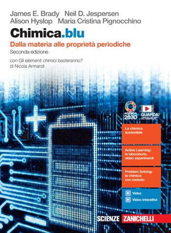 Chimica.blu. Dalla materia alle proprietà periodiche. Con Gli elementi chimici basteranno? Per il biennio delle Scuole superiori. Con e-book. Con espansione online - James E. Brady, Neil D. Jespersen, Alison Hyslop - Libro Zanichelli 2020 | Libraccio.it