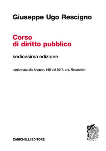 Corso di diritto pubblico - Giuseppe Ugo Rescigno - Libro Zanichelli 2017 | Libraccio.it