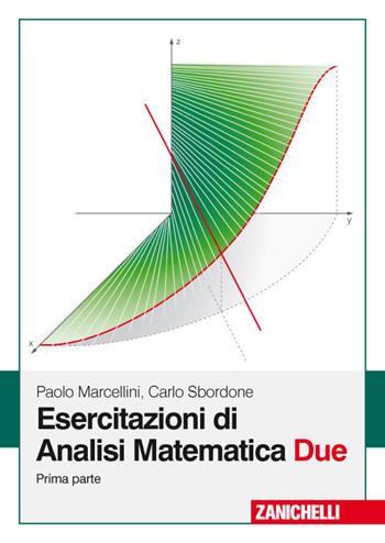 Esercitazioni di analisi matematica due. Vol. 1 - Paolo Marcellini, Carlo Sbordone - Libro Zanichelli 2017 | Libraccio.it